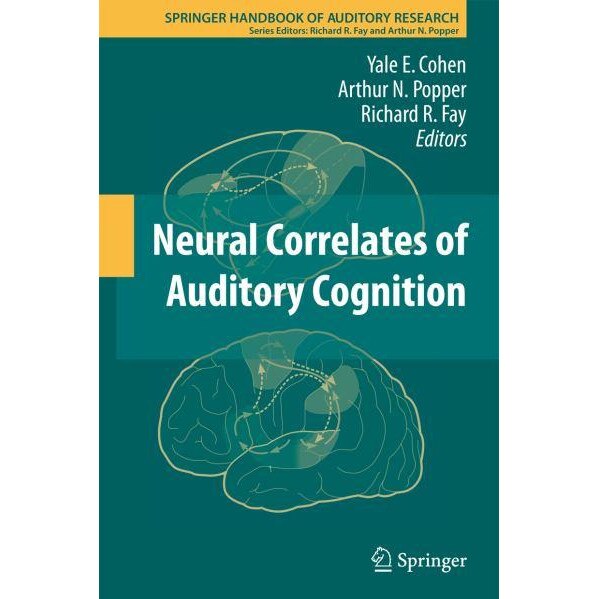Neural Correlates of Auditory Cognition de Yale E. Cohen