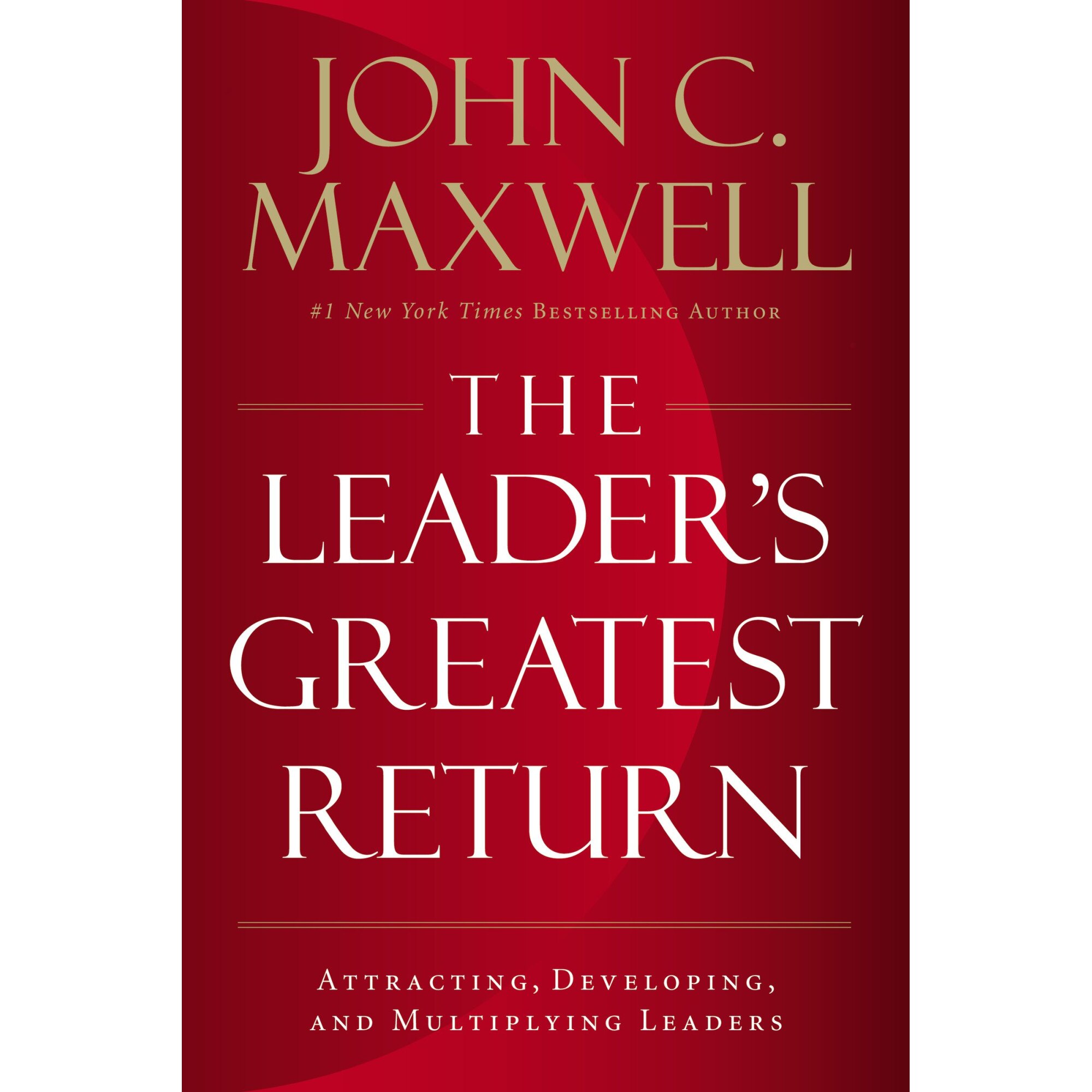 The Leader's Greatest Return de John C. Maxwell [Paperback]