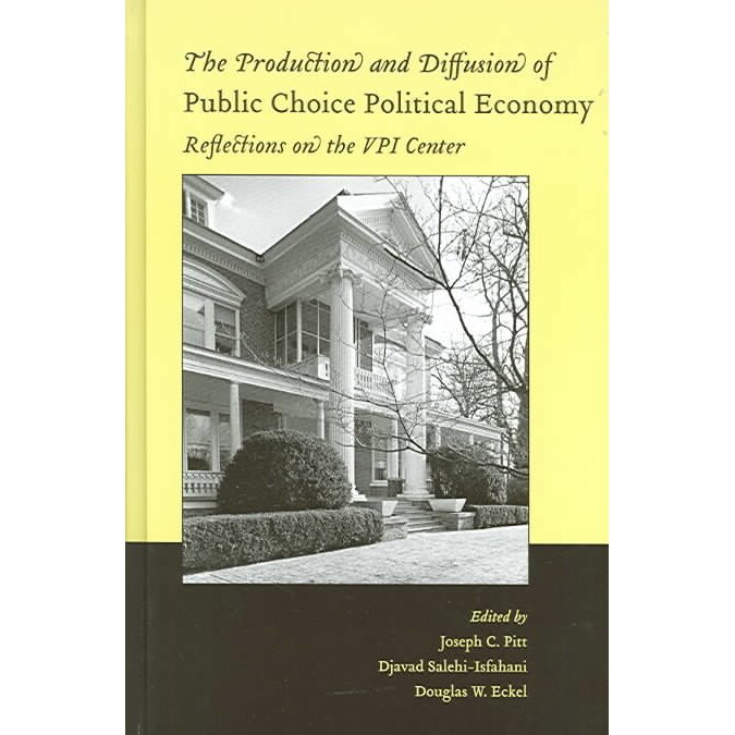 The Production and Diffusion of Public Choice Political Economy de Joseph C. Pitt [Hardback]