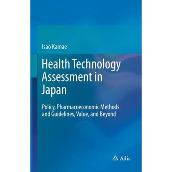 Health Technology Assessment in Japan de Isao Kamae Health Technology Assessment in Japan de Isao Kamae