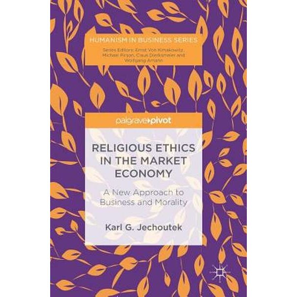 Religious Ethics in the Market Economy de Karl G. Jechoutek