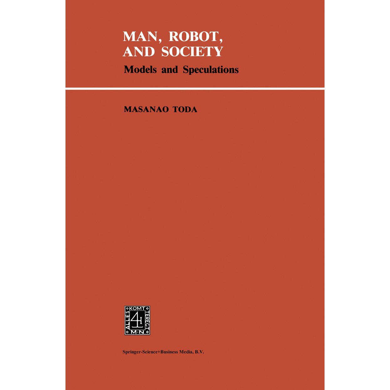 Man, Robot and Society de M. Toda