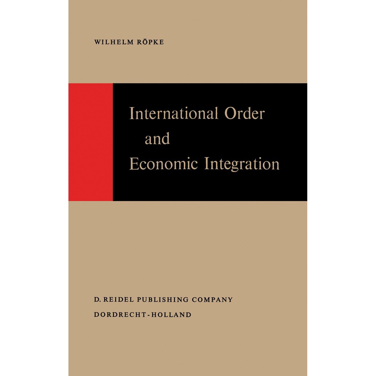 International Order and Economic Integration de W. Röpke