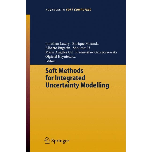 Soft Methods for Integrated Uncertainty Modelling de Jonathan Lawry