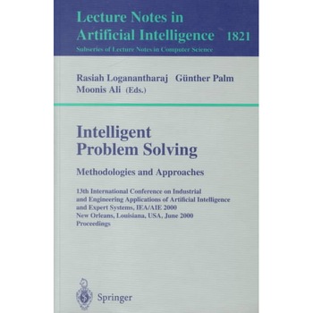 Intelligent Problem Solving. Methodologies and Approaches de Rasiah Logananthara Intelligent Problem Solving. Methodologies and Approaches de Rasiah Logananthara