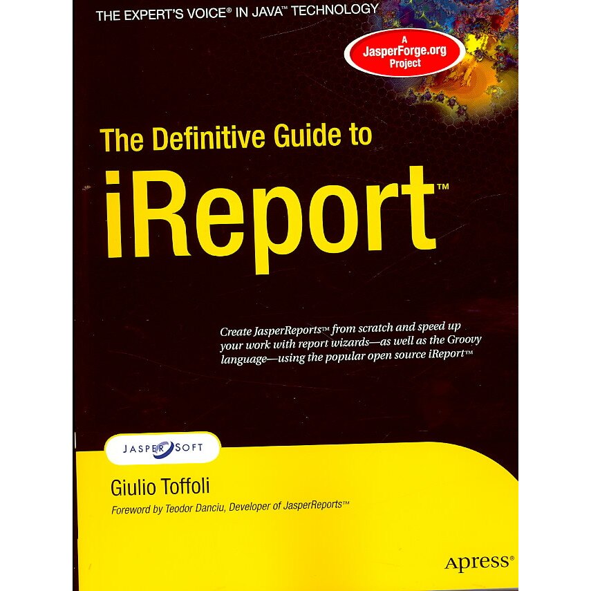 The Definitive Guide to iReport de Giulio Toffoli