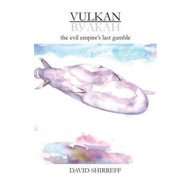 Vulkan: The Evil Empire's Last Gamble de David Shirreff