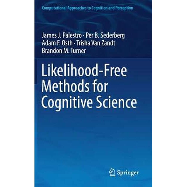 Likelihood-Free Methods for Cognitive Science de James J. Palestro