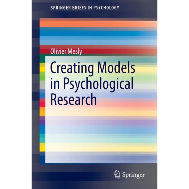 Creating Models in Psychological Research de Olivier Mesly