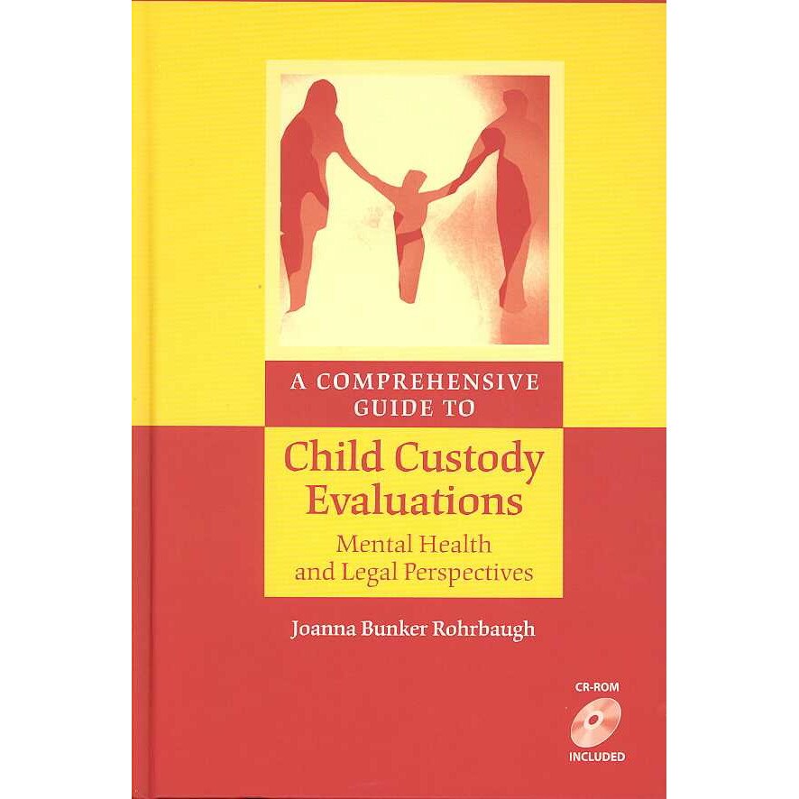 A Comprehensive Guide to Child Custody Evaluations: Mental Health and Legal Perspectives de Joanna Bunker Rohrbaugh