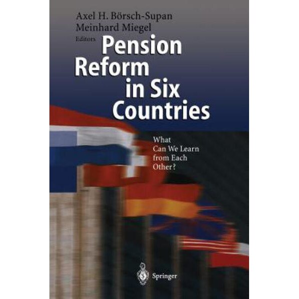 Pension Reform in Six Countries de Axel H. Börsch-Supan