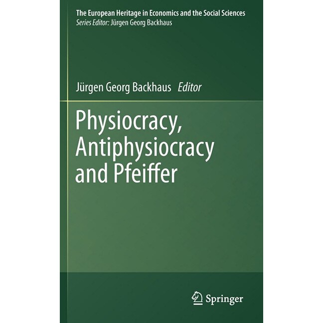 Physiocracy, Antiphysiocracy and Pfeiffer de Jürgen Backhaus