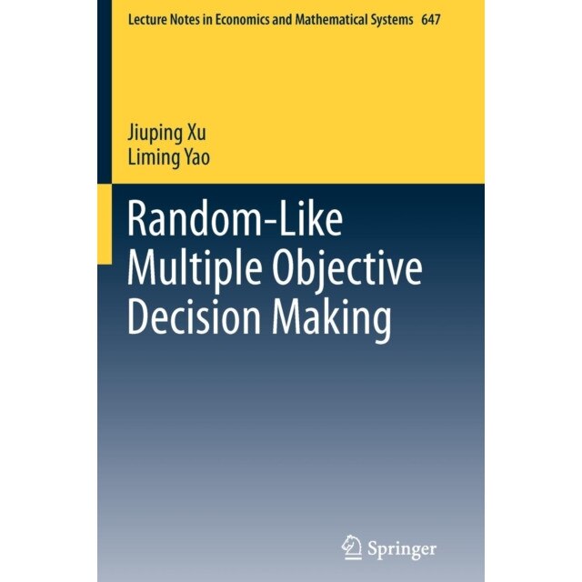 Random-Like Multiple Objective Decision Making de Jiuping Xu