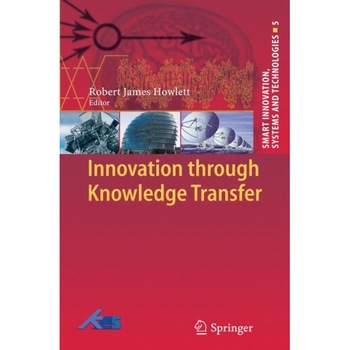 Innovation through Knowledge Transfer de Robert J. Howlett Innovation through Knowledge Transfer de Robert J. Howlett