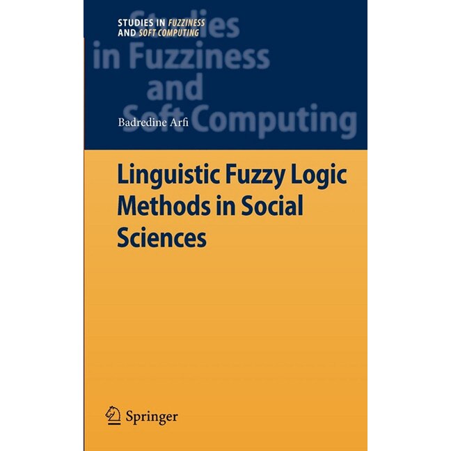 Linguistic Fuzzy Logic Methods in Social Sciences de Badredine Arfi
