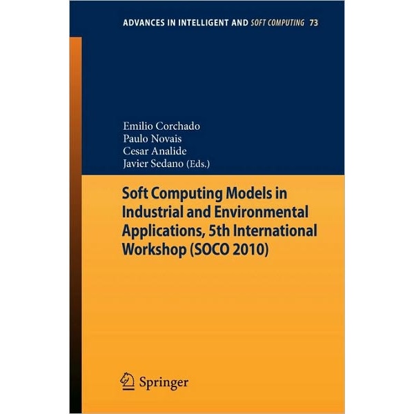 Soft Computing Models in Industrial and Environmental Applications, 5th International Workshop (SOCO 2010) de Paulo Novais