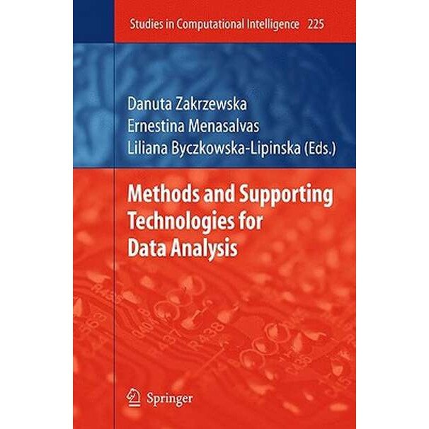 Methods and Supporting Technologies for Data Analysis de Danuta Zakrzewska