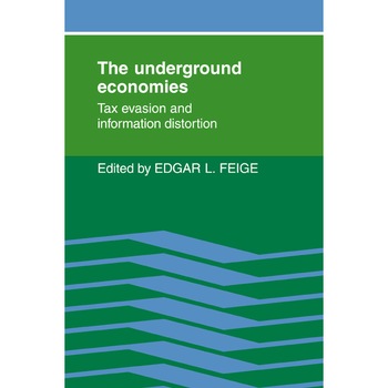 The Underground Economies de Edgar L. Feige The Underground Economies de Edgar L. Feige