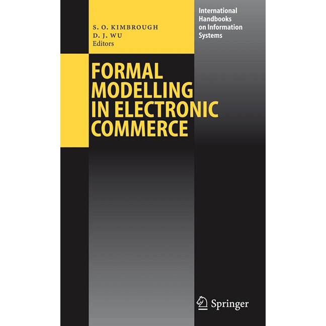 Formal Modelling in Electronic Commerce de Steven O. Kimbrough