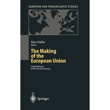 The Making of the European Union de Max Haller The Making of the European Union de Max Haller