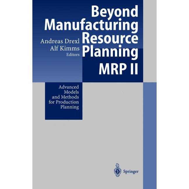 Beyond Manufacturing Resource Planning (MRP II) de Andreas Drexl