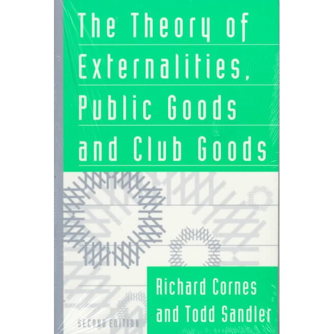 The Theory of Externalities, Public Goods, and Club Goods de Richard Cornes