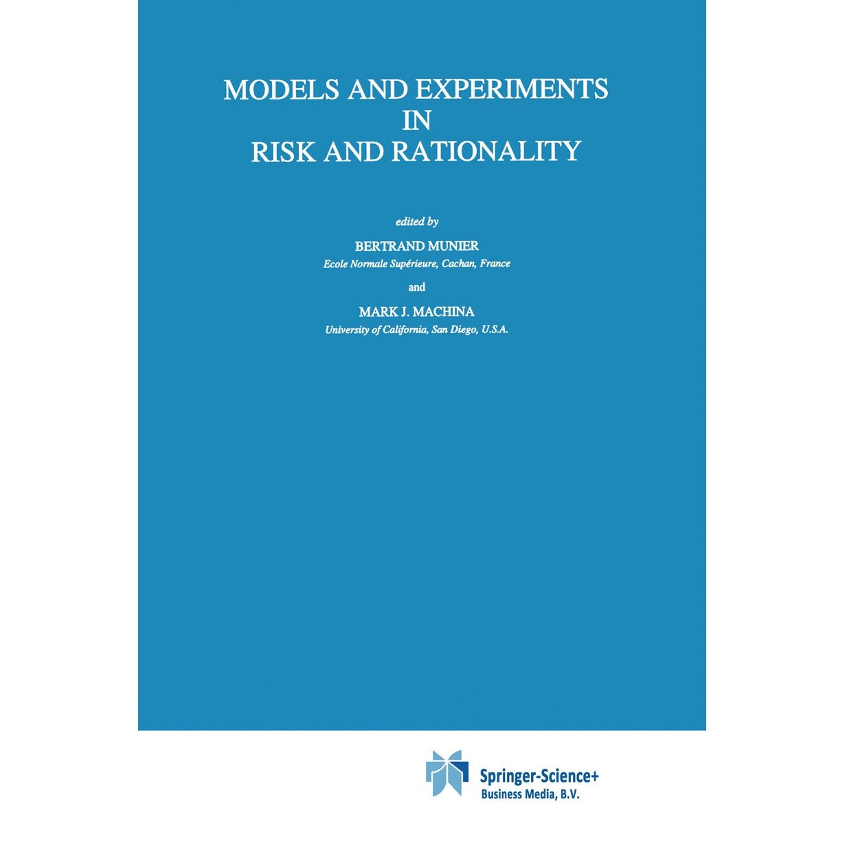 Models and Experiments in Risk and Rationality de Bertrand Munier