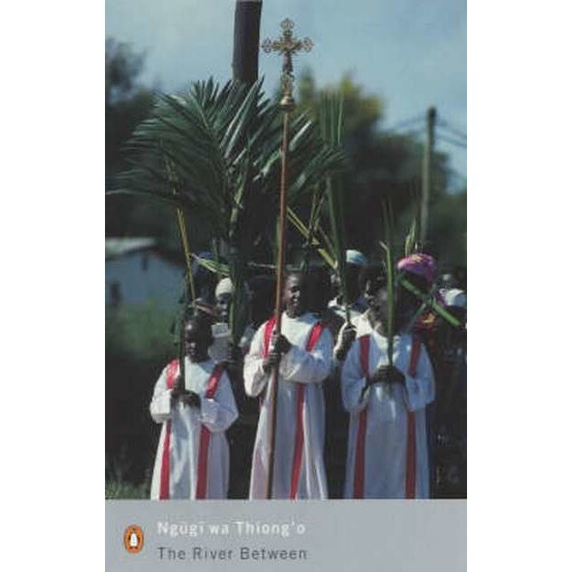 The River Between de Ngugi wa Thiong'o