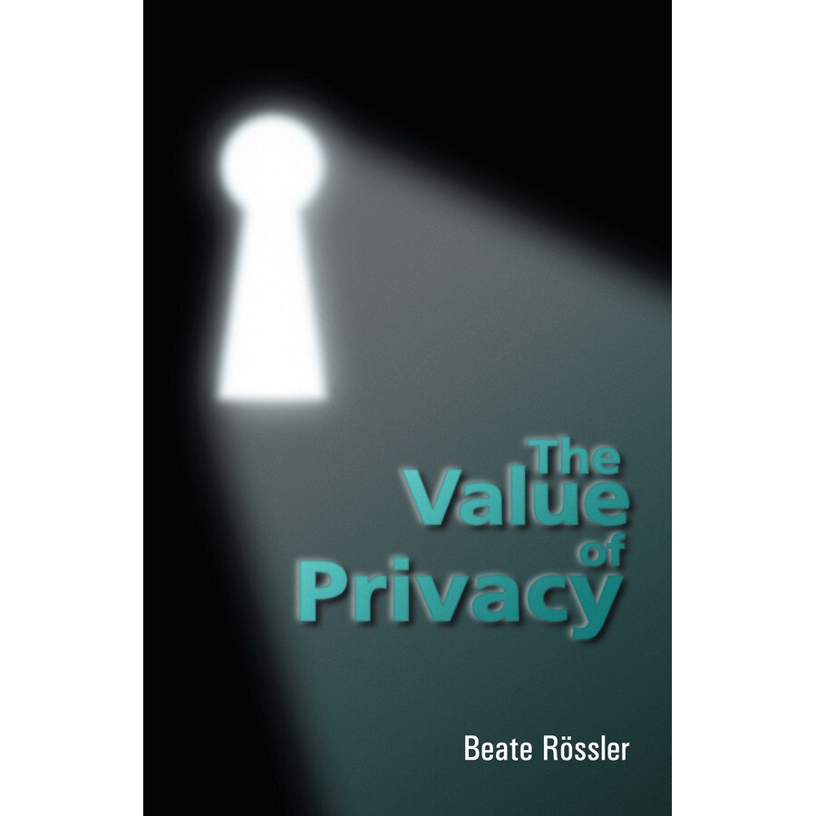 The Value of Privacy de Beate Rossler [Hardback]