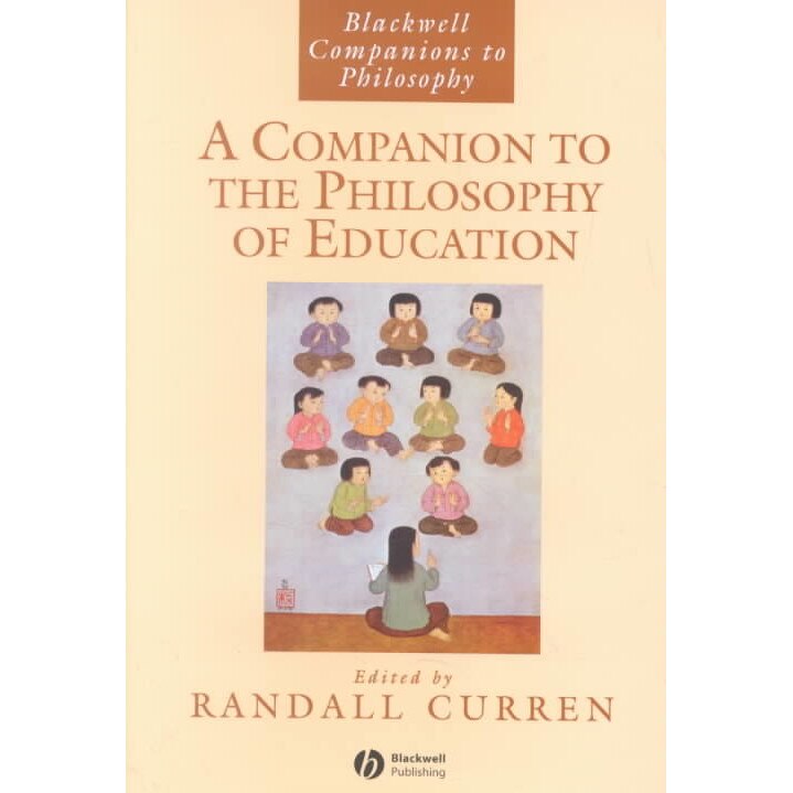 A Companion to the Philosophy of Education de Randall Curren [Hardback]