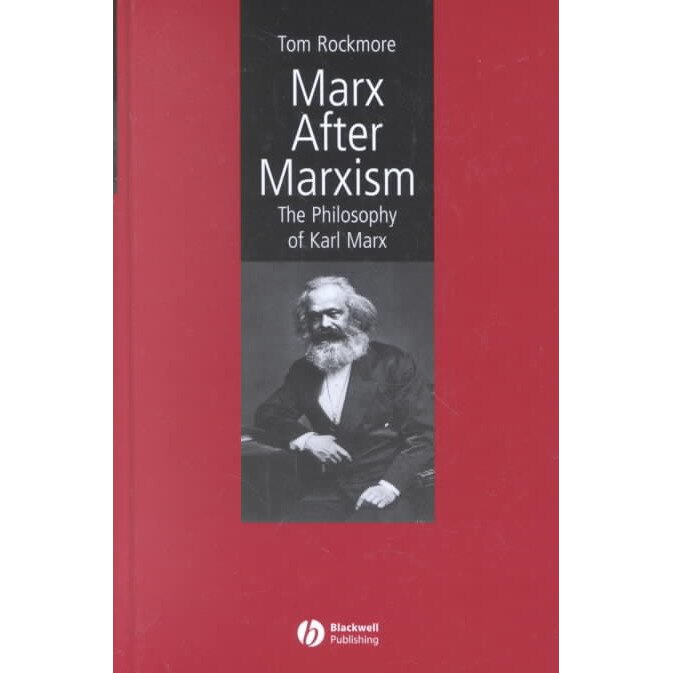Marx After Marxism de Tom Rockmore [Hardback]