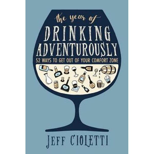 The Year of Drinking Adventurously de Jeff Cioletti [Hardback]