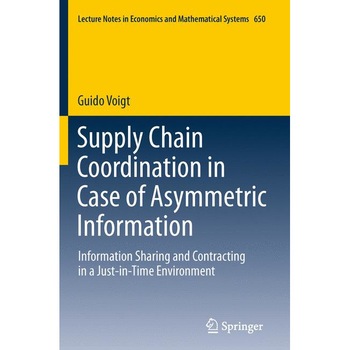 Supply Chain Coordination in Case of Asymmetric Information de Guido Vogt Supply Chain Coordination in Case of Asymmetric Information de Guido Vogt