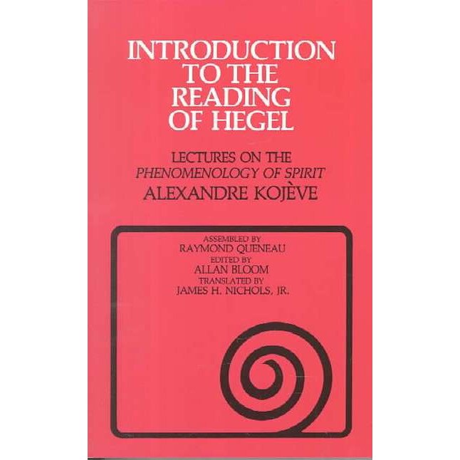 Introduction to the Reading of Hegel de Alexandre Kojeve