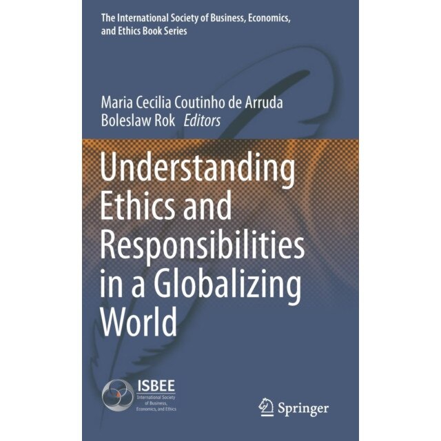 Understanding Ethics and Responsibilities in a Globalizing World de Maria Cecilia Coutinho de Arruda