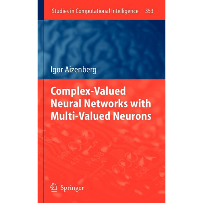 Complex-Valued Neural Networks with Multi-Valued Neurons de Igor Aizenberg