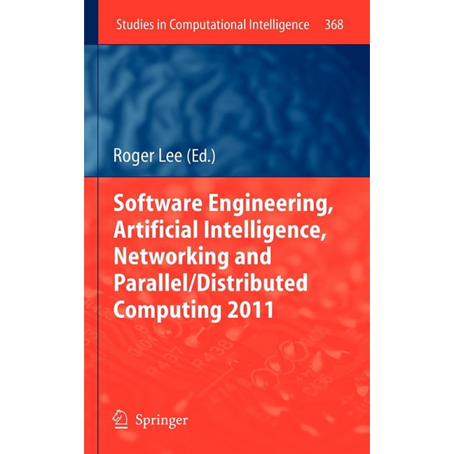 Software Engineering, Artificial Intelligence, Networking and Parallel/Distributed Computing 2011 de Roger Lee
