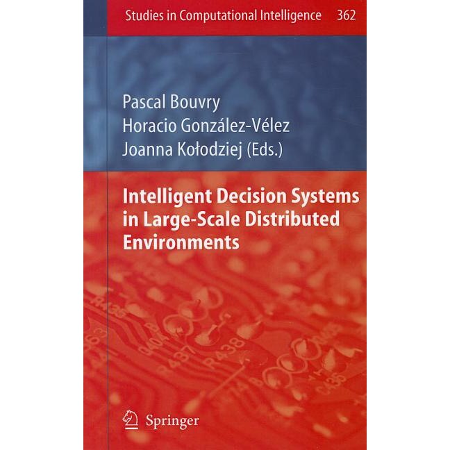 Intelligent Decision Systems in Large-Scale Distributed Environments de Pascal Bouvry