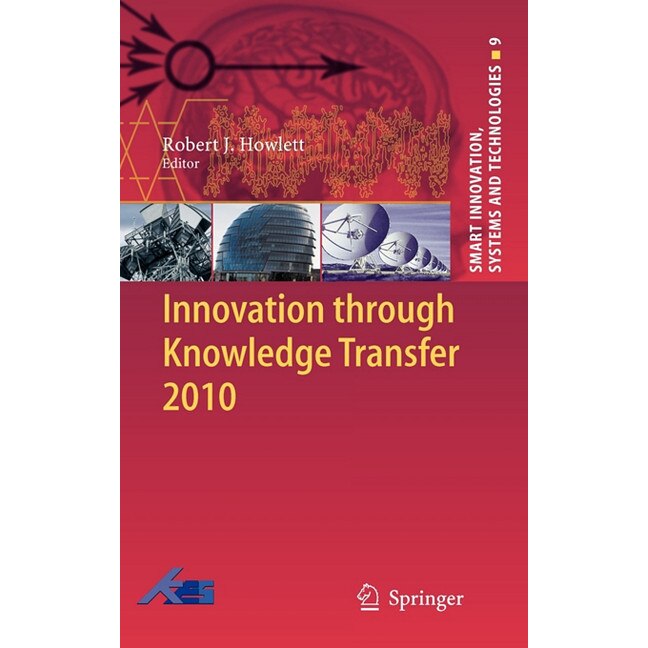 Innovation through Knowledge Transfer 2010 de Robert J. Howlett