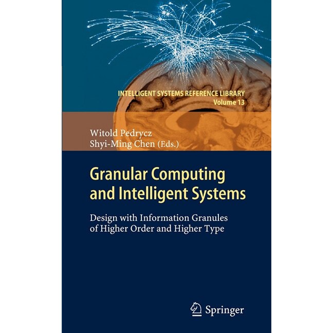 Granular Computing and Intelligent Systems de Witold Pedrycz