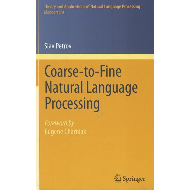 Coarse-to-Fine Natural Language Processing de Slav Petrov
