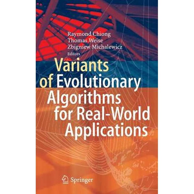 Variants of Evolutionary Algorithms for Real-World Applications de Raymond Chiong