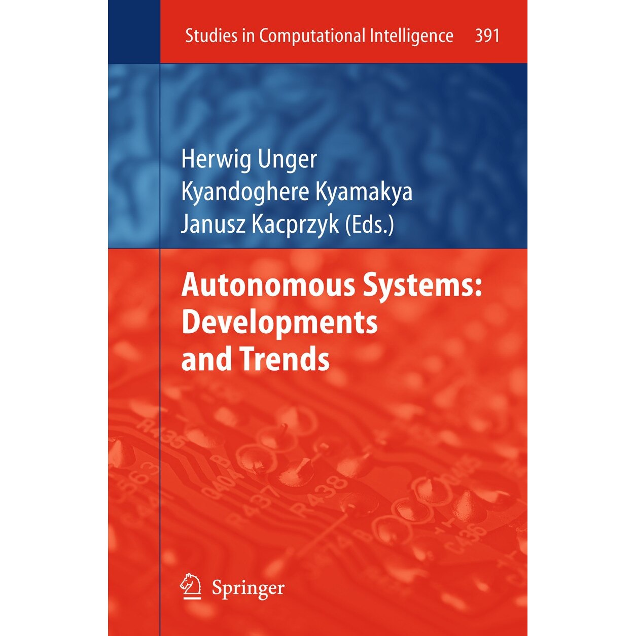 Autonomous Systems: Developments and Trends de Herwig Unger