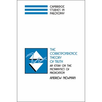 The Correspondence Theory of Truth de Andrew Newman The Correspondence Theory of Truth de Andrew Newman