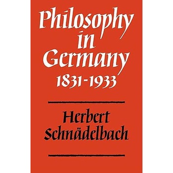 Philosophy in Germany 1831/-/1933 de Herbert Schnädelbach Philosophy in Germany 1831/-/1933 de Herbert Schnädelbach