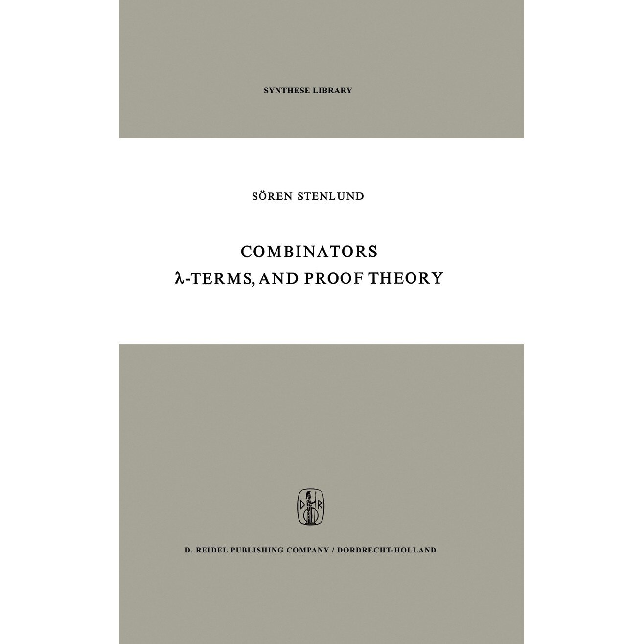 Combinators, λ-Terms and Proof Theory de S. Stenlund