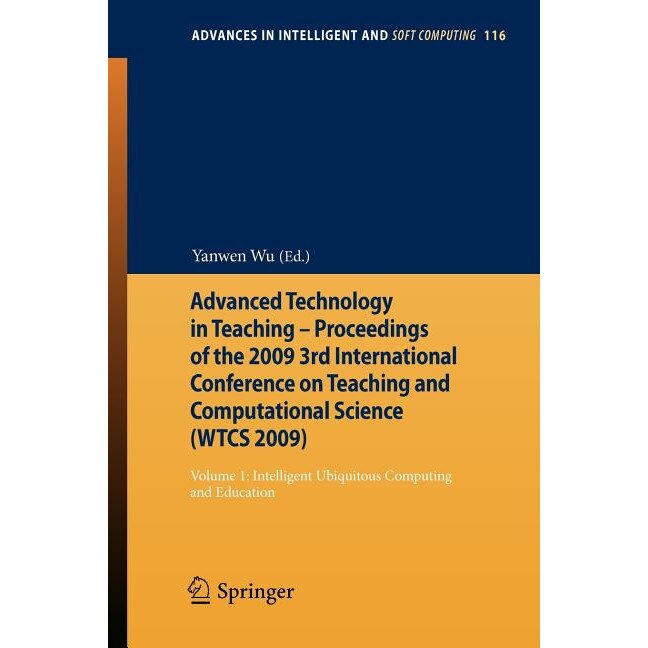 Advanced Technology in Teaching - Proceedings of the 2009 3rd International Conference on Teaching and Computational Science (WTCS 2009) de Yanwen Wu [Paperback]