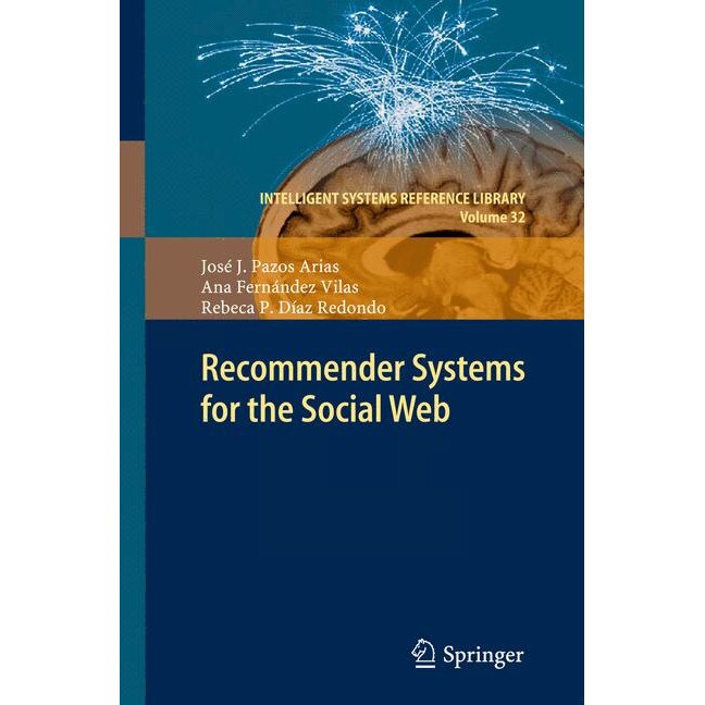 Recommender Systems for the Social Web de José J. Pazos Arias
