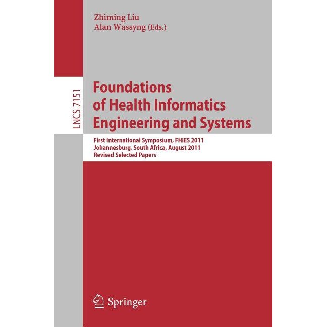 Foundations of Health Informatics Engineering and Systems de Zhiming Liu