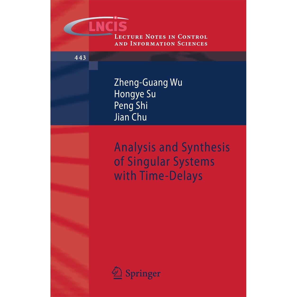 Analysis and Synthesis of Singular Systems with Time-Delays de Zheng-Guang Wu